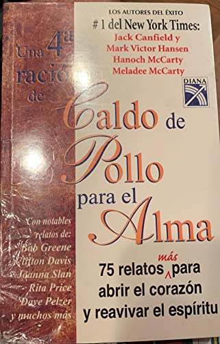Una cuarta racion de caldo de pollo para el alma / A Fourth Ration of Chicken Broth for the Soul (Spanish Edition)