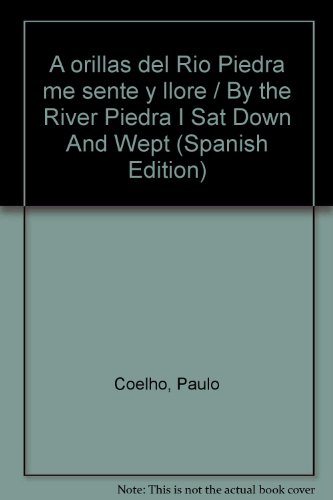 A orillas del Rio Piedra me sente y llore / By the River Piedra I Sat Down And Wept (Spanish Edition)