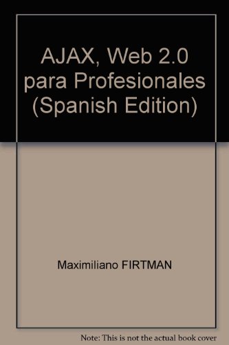 AJAX, Web 2.0 para Profesionales (Spanish Edition)