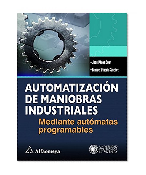 Autoamtizacion de Maniobras Industriales, Mediante Automatas Programables (Spanish Edition)