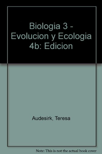 Biologia 3 - Evolucion y Ecologia 4b: Edicion (Spanish Edition)