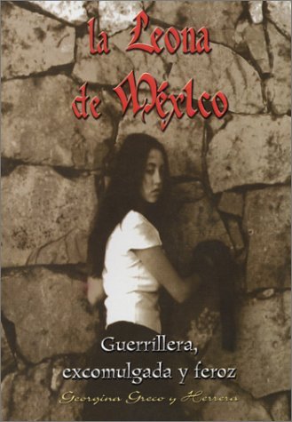 La Leona de México (Mexico`s Lioness) (Spanish Edition)
