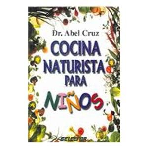 Cocina naturista para ninos / Naturist Cooking for Children (Spanish Edition)