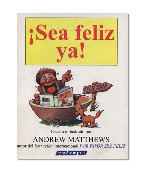 Sea Feliz Ya/Be Happy Now (Spanish Edition)
