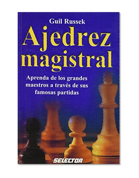 Ajedrez magistral (Spanish Edition)