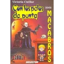 Cuentos macabros (Con Los Pelos De Punta / Goose Bumps) (Spanish Edition)
