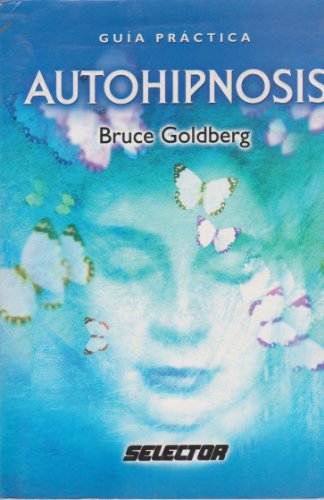 Autohipnosis Guia Practica (Spanish Edition)