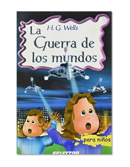 La Guerra De Los Mundos / the War of the Worlds (Clasicos Para Ninos / Classics for Children) (Spanish Edition)