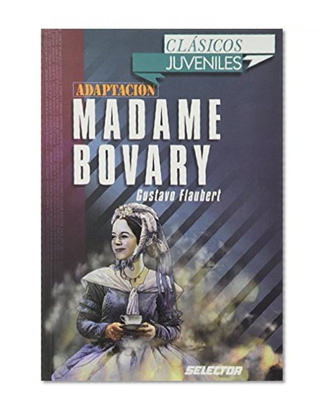 Madame bovary (Clasicos Juveniles/ Juvenile Classics) (Spanish Edition)