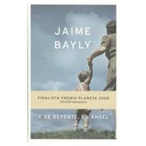Y de repente, un angel/ And suddenly an angel (Spanish Edition)