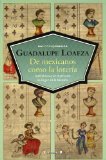 De mexicanos como la loteria (Cronica) (Spanish Edition)