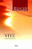 Vive. La fuerza del nuevo ser (Vivir Mejor (Vergara)) (Spanish Edition)