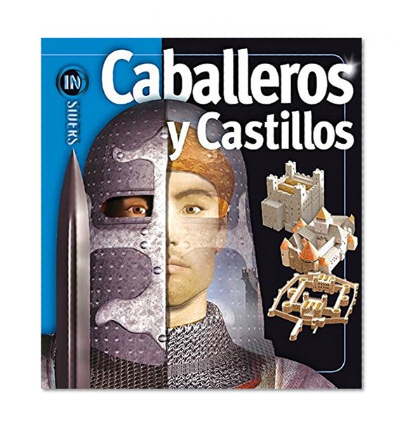 Caballeros y Castillos/ Knights & Castles (Insiders) (Spanish Edition)
