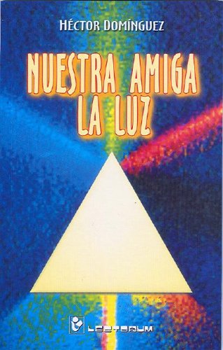 Nuestra amiga la luz (Biblioteca Juvenil) (Spanish Edition)