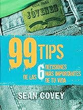 99 Tips De Las 6 Decisiones Mas Importantes De Tu Vida/ 99 Tips of the 6 most Important Decisions of Your Life (Spanish Edition)