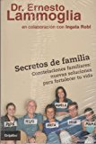 Secretos de familia. Constelaciones familiares, nuevas soluciones para fortalecer tu vida (Spanish Edition)