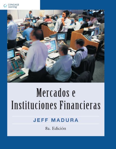 Mercados e instituciones financieras: Octava ediciÃ³n (Spanish Edition)