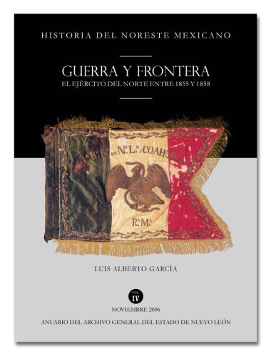 Guerra y Frontera. El Ejercito Del Norte Entre 1855 y 1858