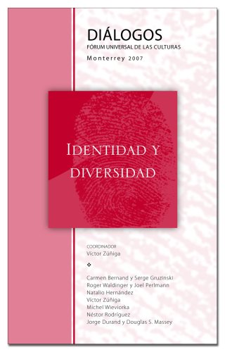 Dialogos. Forum Universal de las Culturas Monterrey 2007 Identidad y diversidad (Spanish Edition)