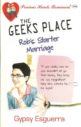 Precious Hearts Romances 3946 (Rob's Starter Marriage, The Geeks Place)