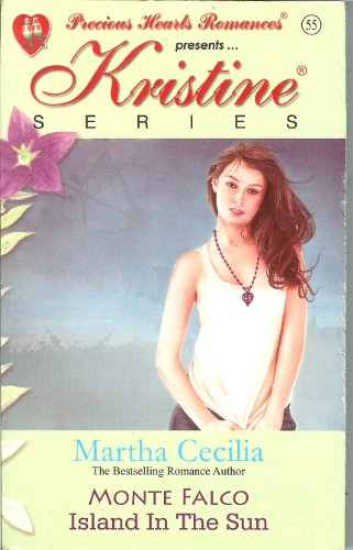 Precious Hearts Romances 55: Kristine Series (Monte Falco - Island In The Sun)