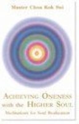 Book Cover Achieving Oneness With The Higher Soul Master Choa Kok Sui