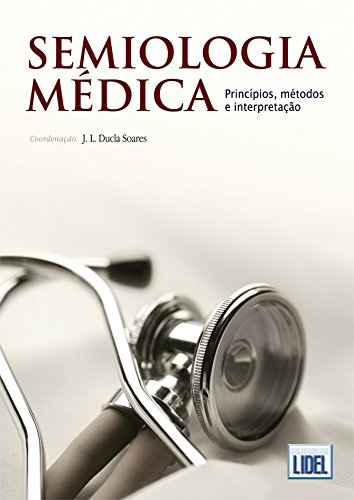 Semiologia MÃ©dica - PrincÃ­pios, MÃ©todos e InterpretaÃ§Ã£o