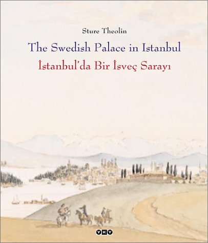 The Swedish Palace in Istanbul: Istanbul'da Bir Isvec Sarayi