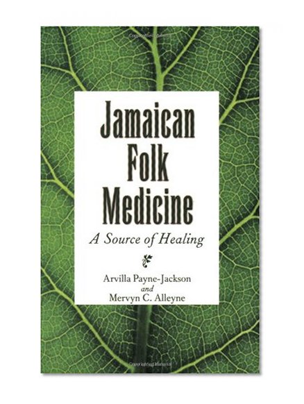 Jamaican Folk Medicine: A Source of Healing