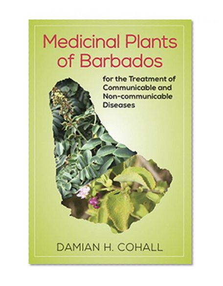 Medicinal Plants of Barbados for the Treatment of Communicable and Non-Communicable Diseases