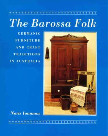 The Barossa Folk: Germanic Furniture and Craft Traditions in Australia