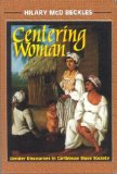 Centering Woman: Gender Discourses in Caribbean Slave Society