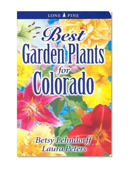 Best Garden Plants for Colorado