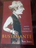 Bustamante Notes Quotes Anecdotes