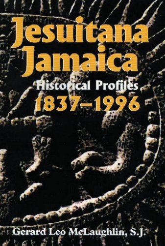 Jesuitana Jamaica: Historical Profiles,1837-1996