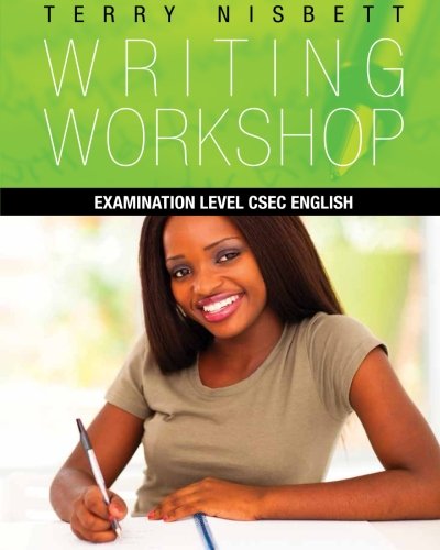 Writing Workshop: Examination Level CSEC English