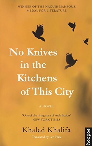 Book Cover No Knives in the Kitchens of This City: A Novel (Hoopoe Fiction)