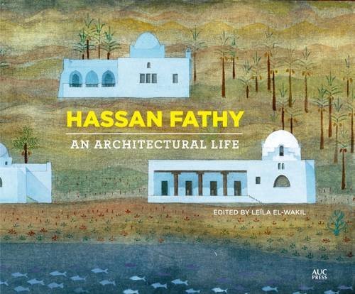 Book Cover Hassan Fathy: An Architectural Life