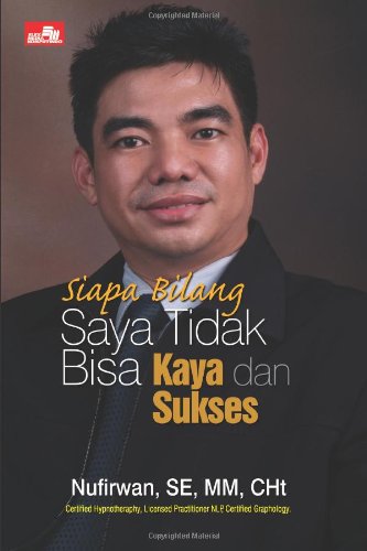 Siapa Bilang Saya Tidak Bisa Kaya dan Sukses (Indonesian Edition)