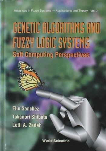Book Cover Genetic Algorithms And Fuzzy Logic Systems Soft Computing Perspectives (Advances in Fuzzy Systems-Applications and Theory)