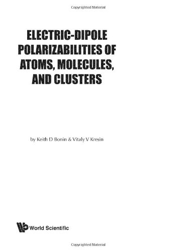 Book Cover Electric-Dipole Polarizabilities Of Atoms, Molecules, And Clusters