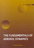 Fundamentals Of Aerosol Dynamics, The (Series on synchrotron radiation techniques & applications)
