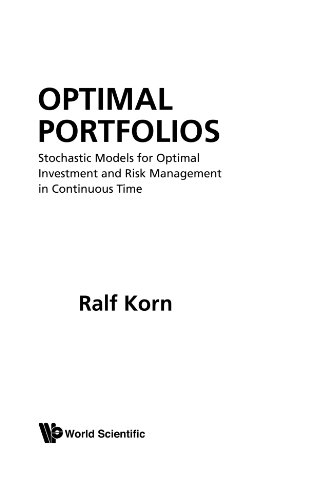 Book Cover Optimal Portfolios: Stochastic Models For Optimal Investment And Risk Management In Continuous Time