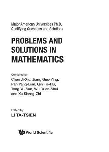Book Cover Problems And Solutions In Mathematics (Major American Universities PhD Qualifying Questions and Solutions)