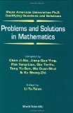 Problems And Solutions In Mathematics (Major American Universities PhD Qualifying Questions and Solutions)