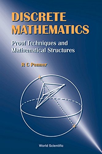 Discrete Mathematics: Proof Techniques and Mathematical Structures