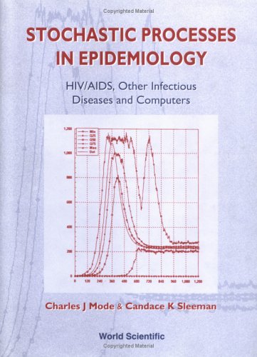 Stochastic Processes in Epidemiology: HIV/AIDS, Other Infectious Diseases and Computers