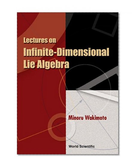 Lectures on Infinite Dimensional Lie Algebra