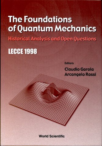 Foundations of Quantum Mechanics: Historical Analysis and Open Questions
