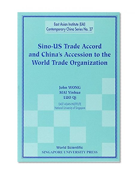 Sino-Us Trade Accord and China's Accession to the World Trade Organization (East Asian Institute Contemporary China)